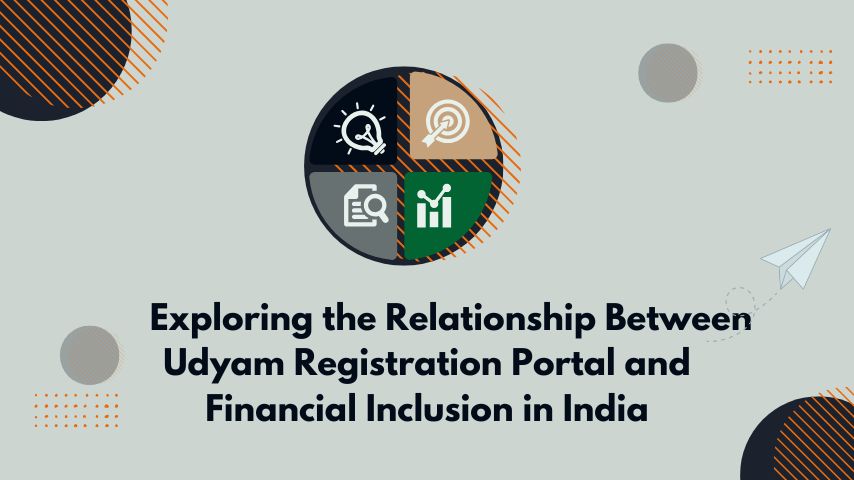 Exploring the Relationship Between Udyam Registration Portal and Financial Inclusion in India